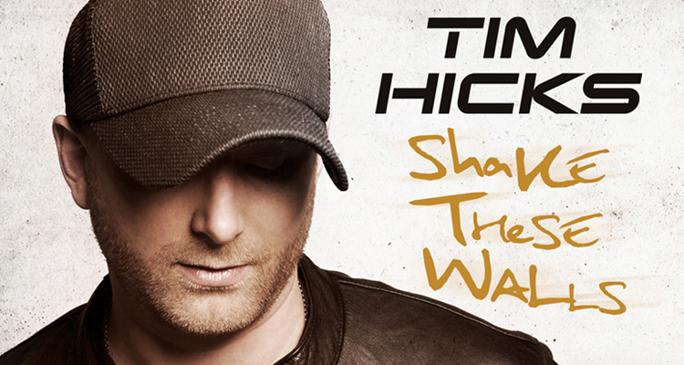 tim-hicks-new-album-shake-these-walls