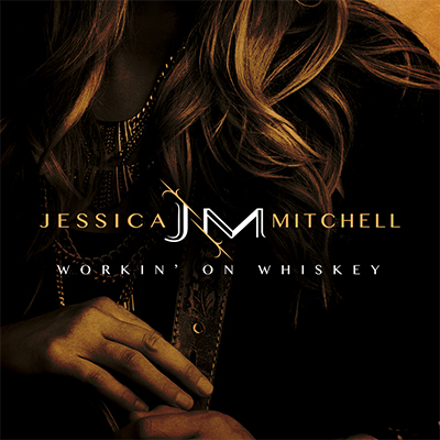 Jessica Mitchell Workin' On Whiskey - Top Country Favourites 2016