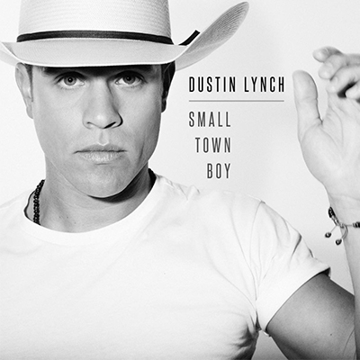 Dustin Lynch - Small Town Boy - New Country Releases
