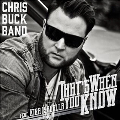 Chris Buck Band That's When You Know