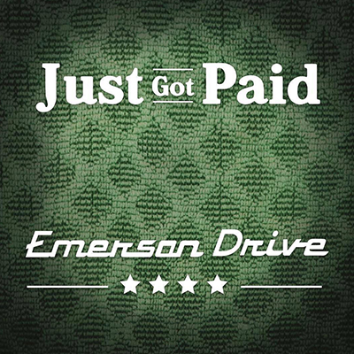 Emerson Drive - Just Got Paid 