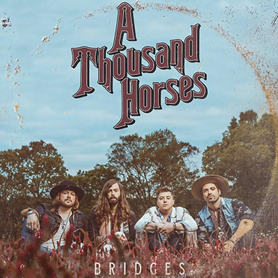 A Thousand Horses - Bridges