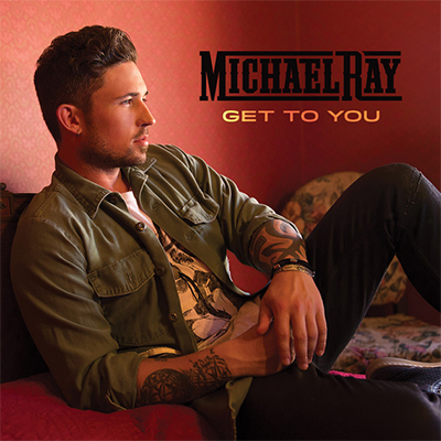 Michael Ray Get To You