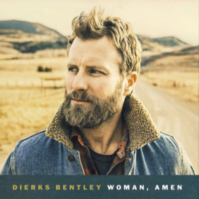 Dierks Bentley - Woman Amen