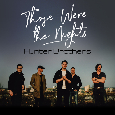 Hunter Brothers - Those Were The Nights