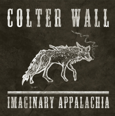 Imaginary Appalachia – Colter Wall