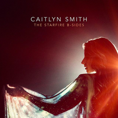 Caitlyn Smith - The Starfire B-sides