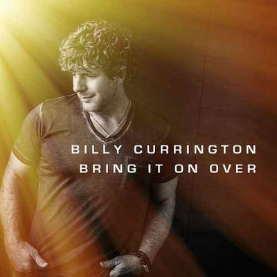 Billy Currington Bring It On Over