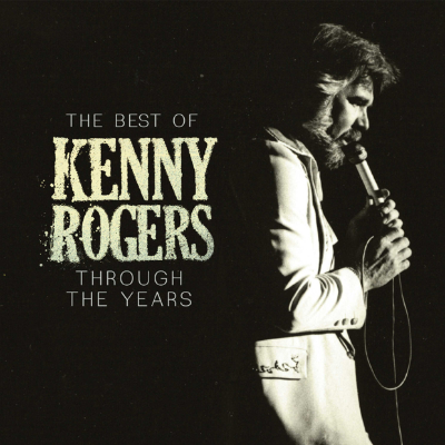 Kenny Rogers The Best Of Kenny Rogers Through The Years