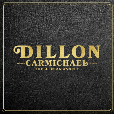 Dillon Carmichael Hell Of An Angel