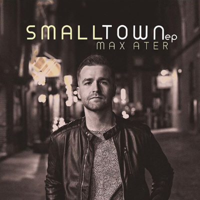 Max Ater Small Town EP