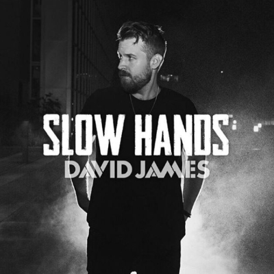 Slow Hands David James