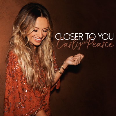 Carly Pearce Closer To You