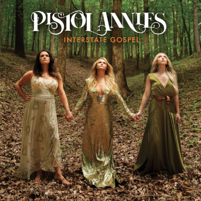 Pistol Annies Interstate Gospel