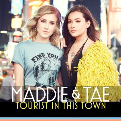 Maddie & Tae - Tourist In This Town