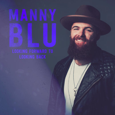 Manny Blu - Looking Forward to Looking Back