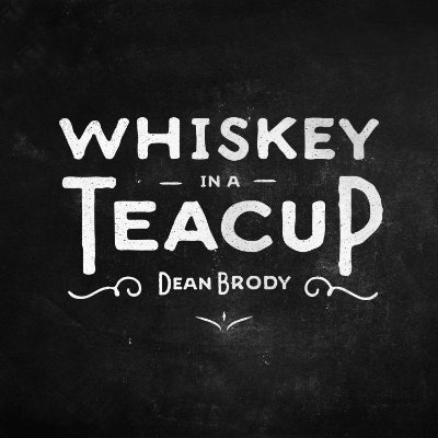 Whiskey In A Teacup - Dean Brody