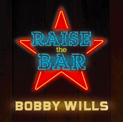 Raise the Bar - Bobby Wils