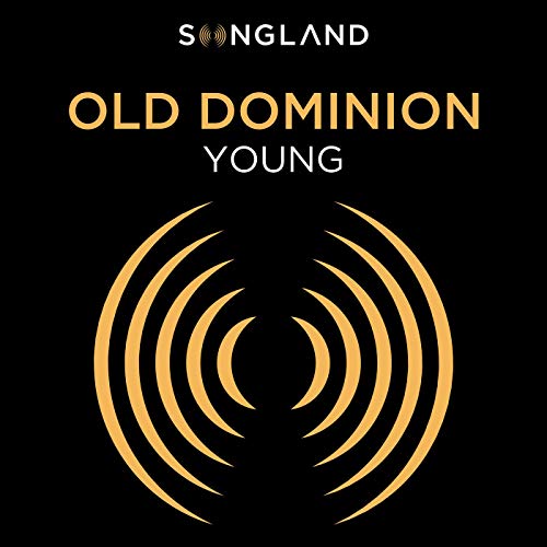 Old Dominion - Young (From "Songland")