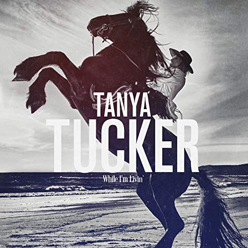 Tanya Tucker -While I'm Livin'