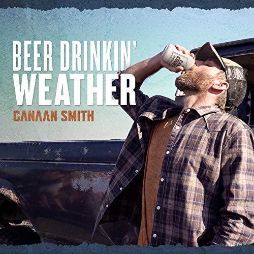 Canaan Smith - Beer Drinkin' Weather