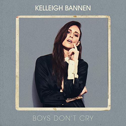 Kelleigh Bannen - Boys Don't Cry