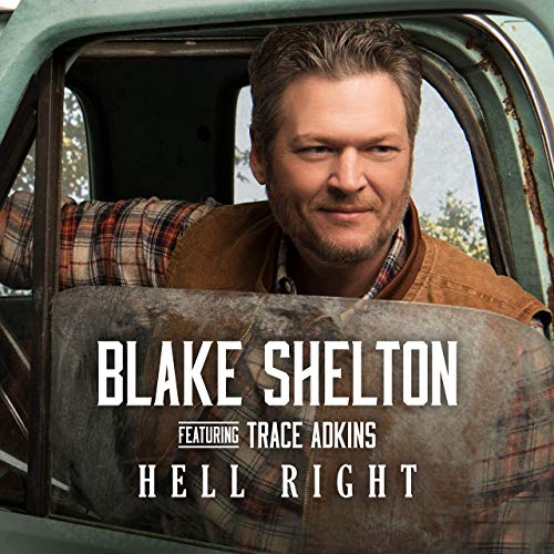 Blake Shelton (feat. Trace Adkins) - Hell Right