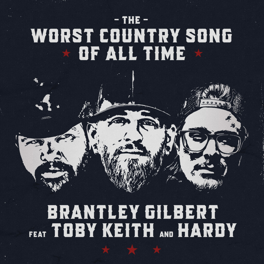 Brantley Gilbert, Toby Keith & HARDY single artwork for "The Worst Country Song of All Time"