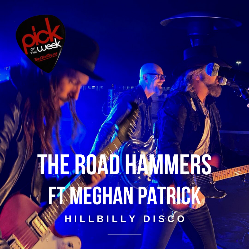 Top Country Pick of the Week - The Road Hammers feat. Meghan Patrick "Hillbilly Disco"